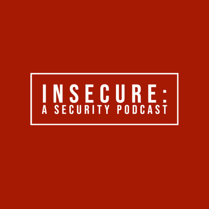 Insecure: A Security Podcast – Episode One